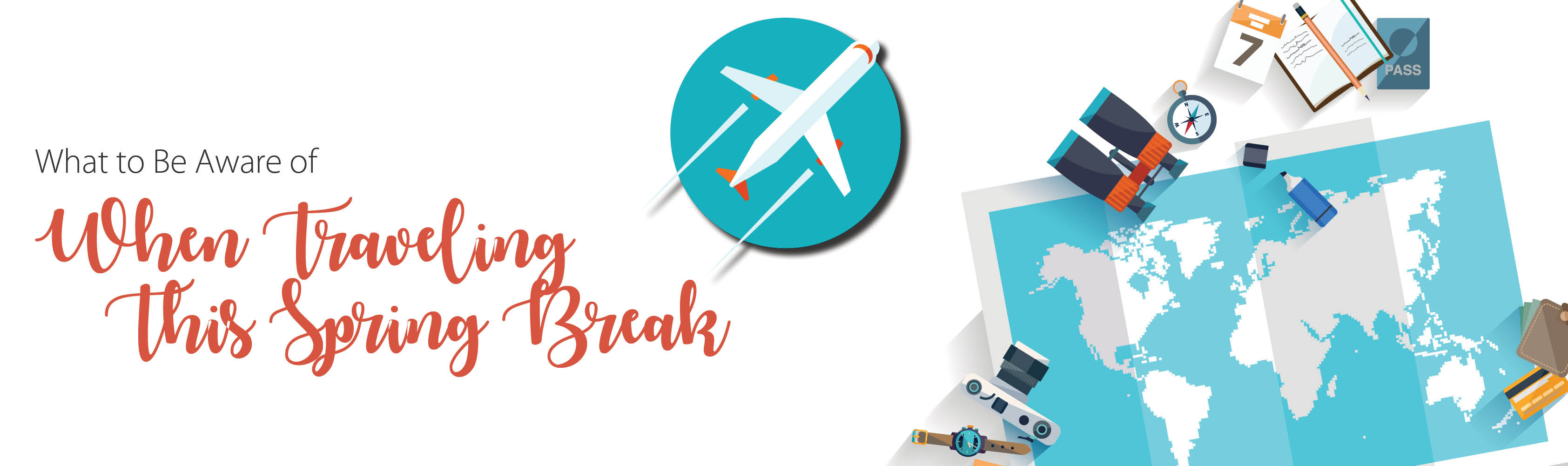What to Be Aware of When Traveling This Spring Break
